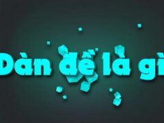 Dàn đề là gì và top 7 dàn đề hiệu quả nhất 1266462172