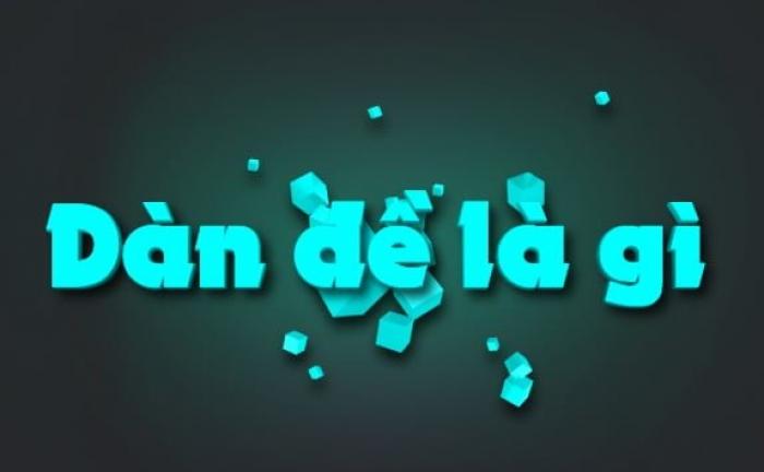 Dàn đề là gì và top 7 dàn đề hiệu quả nhất 1266462172